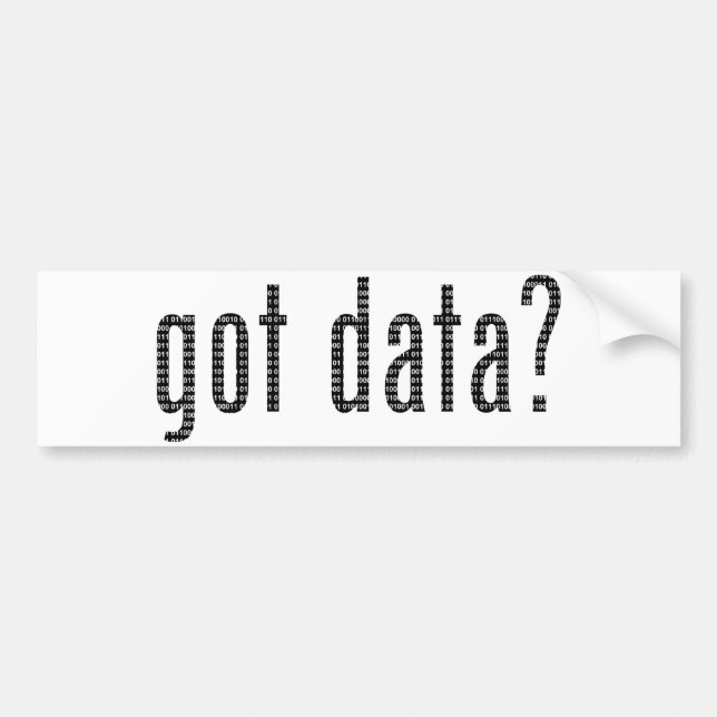 got data? 01100111 01101111 01110100 00100000 0110 bumper sticker (Front)