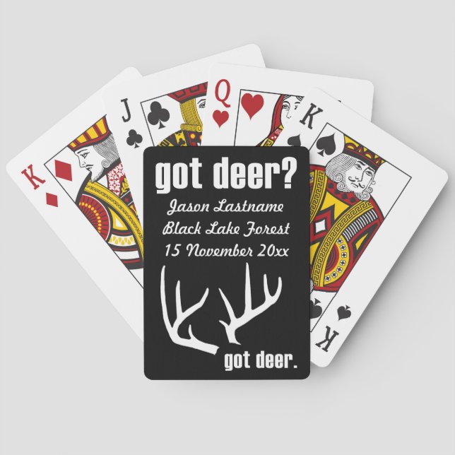 Got deer? Custom deer hunter black and white Playing Cards (Back)