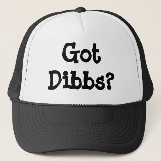 Got Dibbs? Trucker Hat