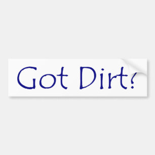 Got Dirt Bumper Sticker