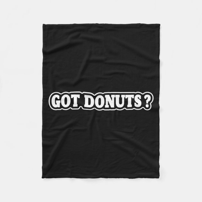 Got Donuts Funny Doughnut Lovers For Men Women  Fleece Blanket (Front)