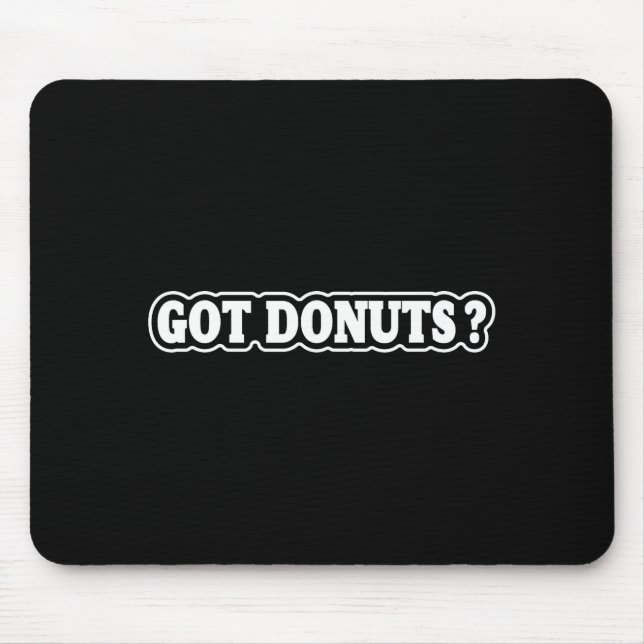 Got Donuts Funny Doughnut Lovers For Men Women  Mouse Pad (Front)