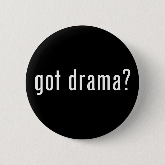 got drama? 2 inch round button (Front)