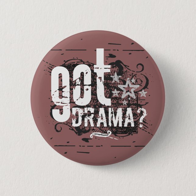 Got Drama? 2 Inch Round Button (Front)