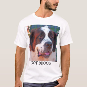 GOT DROOL? T-Shirt