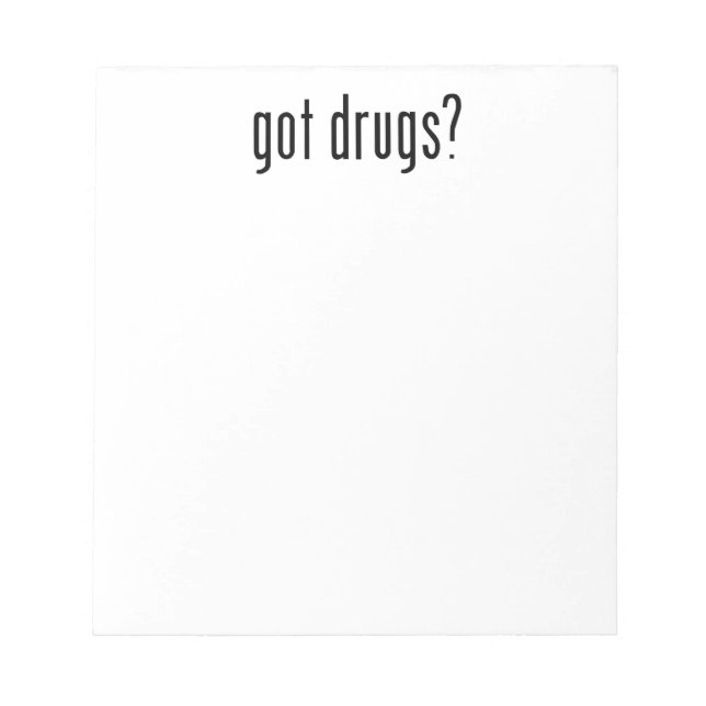 got drugs? notepad (Front)