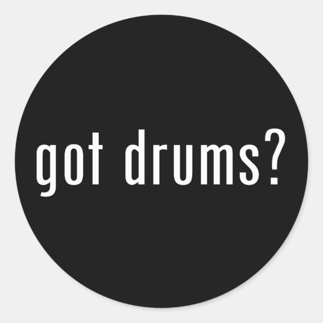 got drums? classic round sticker (Front)