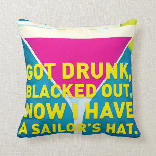 Got Drunk Throw Pillow