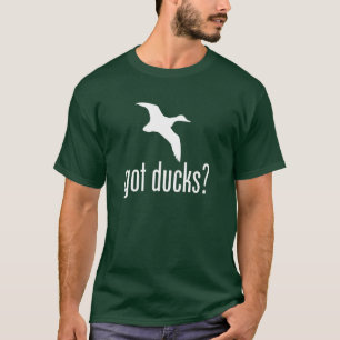 Got Ducks? Tee