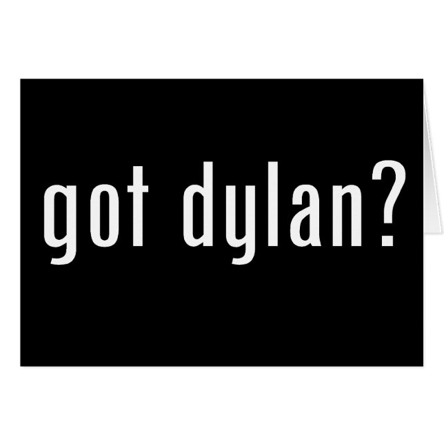 got dylan? (Front Horizontal)