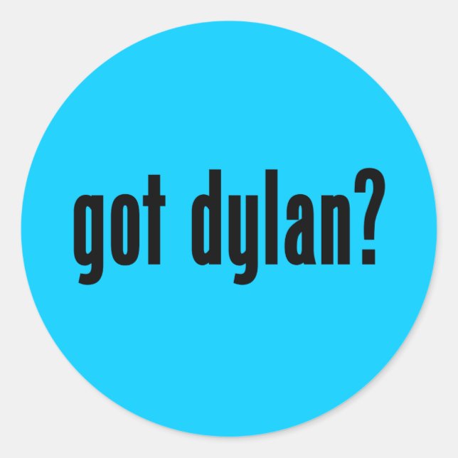 got dylan? classic round sticker (Front)