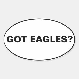 Got Eagles? Text Oval Sticker