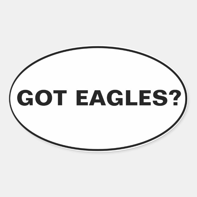Got Eagles? Text Oval Sticker (Front)