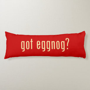 got eggnog? body pillow
