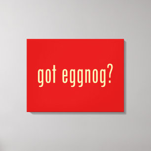 got eggnog? canvas print
