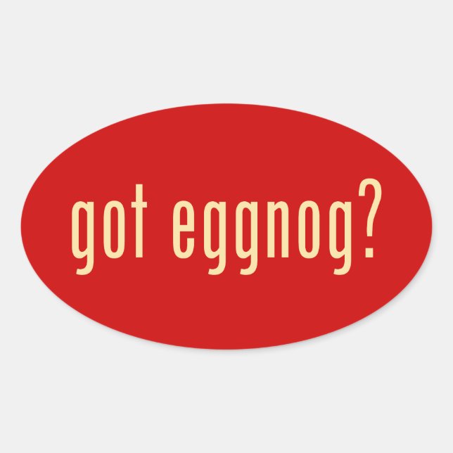 got eggnog? oval sticker (Front)