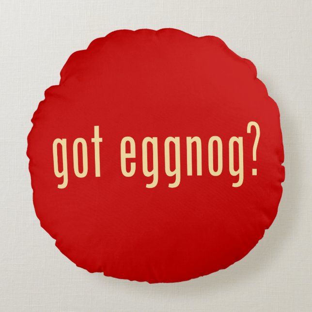 got eggnog? round pillow (Front)