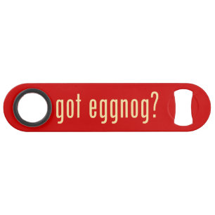 got eggnog? speed bottle opener