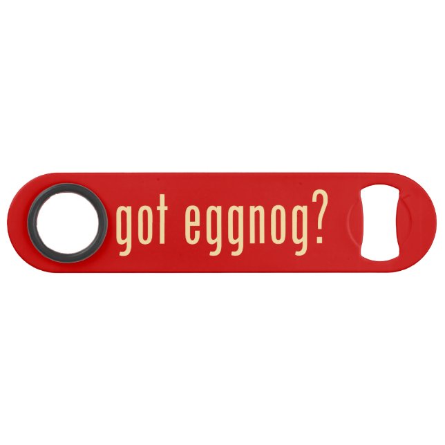got eggnog? speed bottle opener (Front (Horizontal))