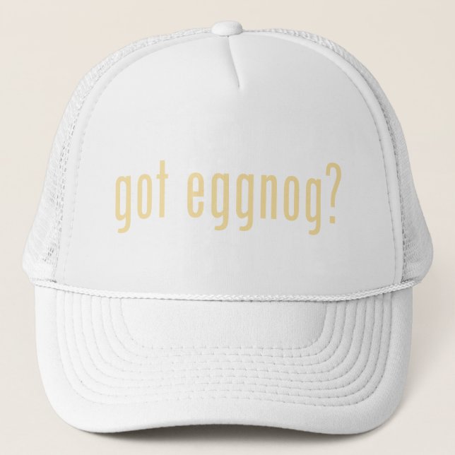 got eggnog? trucker hat (Front)