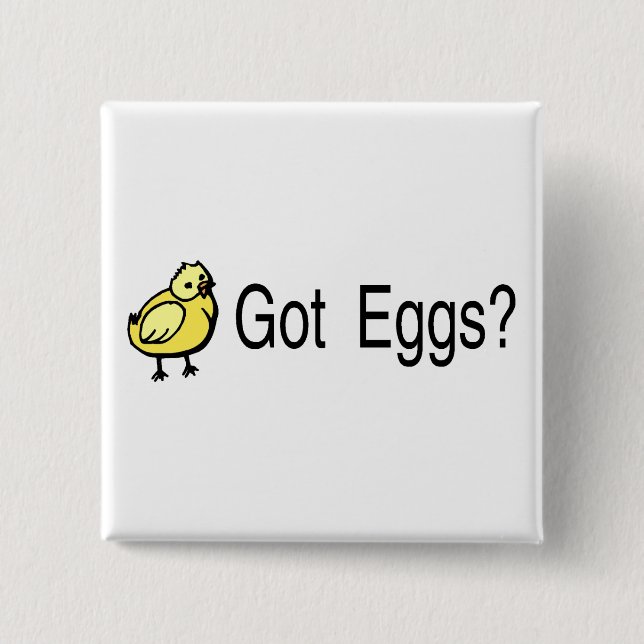 Got Eggs Chick 2 Inch Square Button (Front)