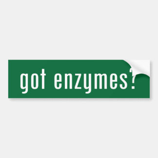got enzymes? bumper sticker