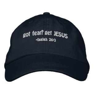 got fear? get Jesus Bible Quote Customize It Embroidered Hat