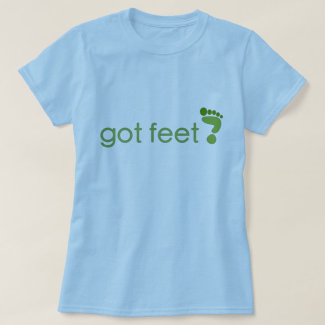 got feet? T-Shirt (Design Front)