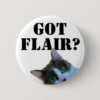 Got Flair ? With Peeking Cat 2 Inch Round Button