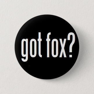 Got Fox? 2 Inch Round Button