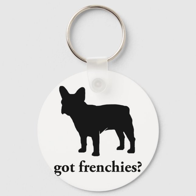 got frenchies? keychain (Front)