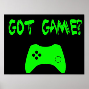 Got Game? Funny Gamer Poster