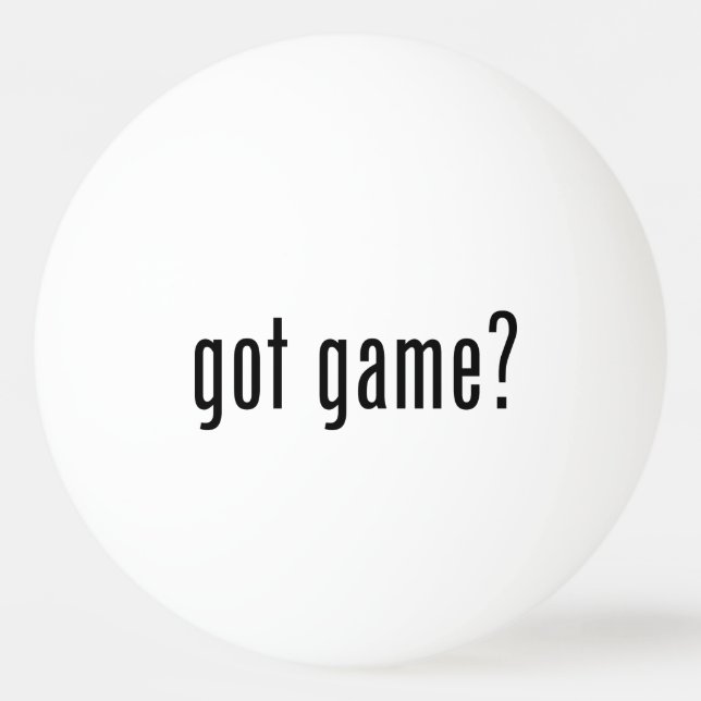 got game? ping pong ball (Front)