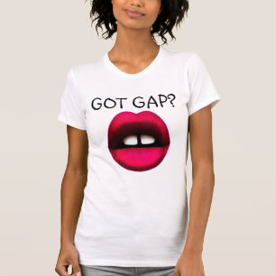 GOT GAP? GAPPED TOOTHED GIRL T-shirts