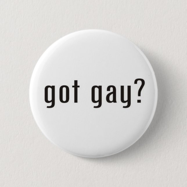 got gay 2 inch round button (Front)