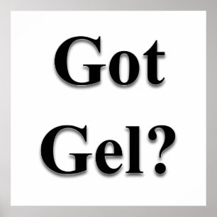 Got Gel Poster Matte