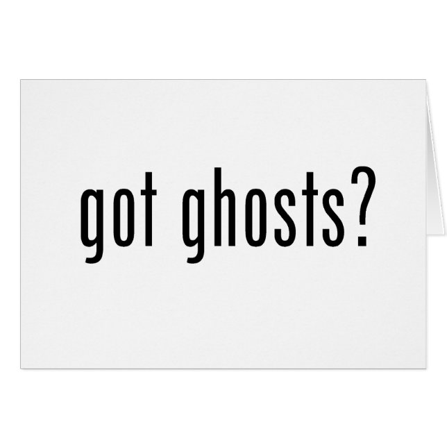 Got Ghosts? (Front Horizontal)