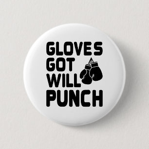 Got Gloves Will Punch Boxer Sports Strength Gym At 2 Inch Round Button