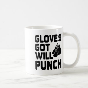 Got Gloves Will Punch Boxer Sports Strength Gym At Coffee Mug