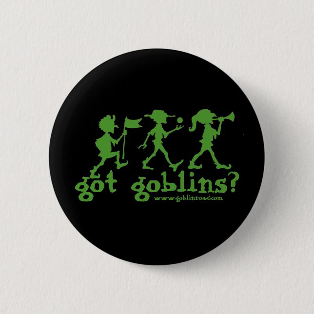 got goblins? 2 inch round button (Front)