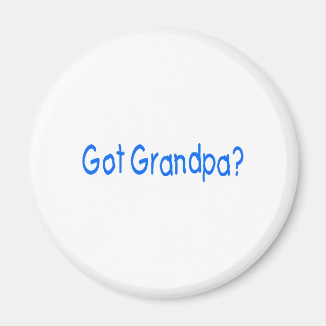 Got Grandpa? Magnet (Front)