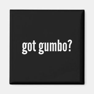 Got Gumbo Funny Cajun Food Gumbo Lover Humor  Magnet