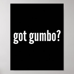 Got Gumbo Funny Cajun Food Gumbo Lover Humor  Poster