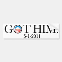 GOT HIM. OBAMA GOT OSAMA. BIN LADEN IS DEAD.