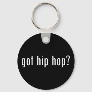 got hip hop? keychain