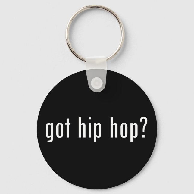 got hip hop? keychain (Front)