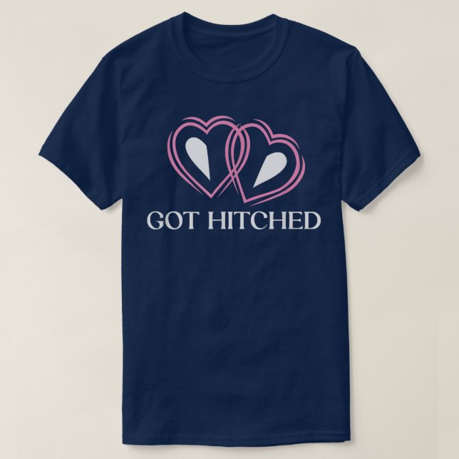 Got Hitched Wedding Couples Bride and Groom Lovers T-Shirt (Design Front)
