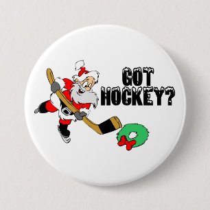 Got Hockey? 3 Inch Round Button