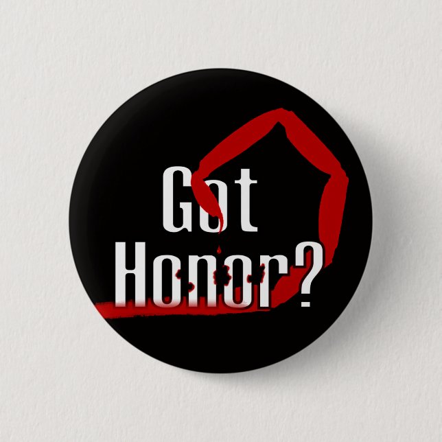 Got Honour ? 2 Inch Round Button (Front)