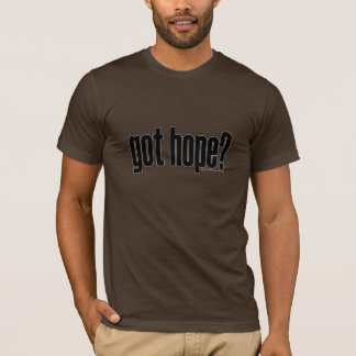 got hope? T-Shirt